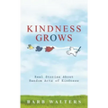 Kindness Grows: Real Stories about Random Acts of Kindness