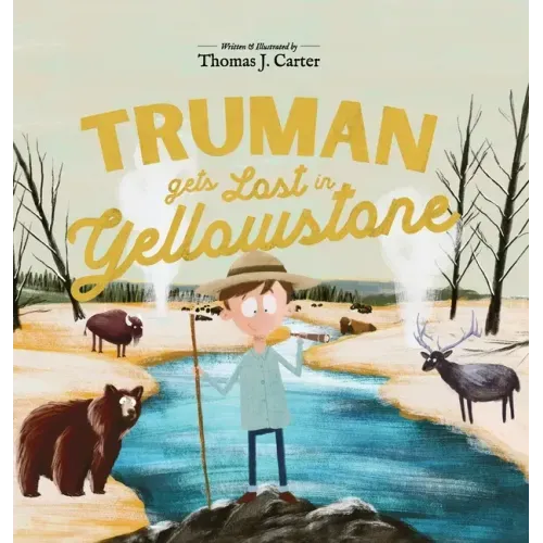 Truman Gets Lost In Yellowstone