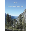 Plan & Go - High Sierra Trail: All you need to know to complete the Sierra Nevada's best kept secret