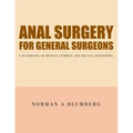 Anal Surgery for General Surgeons: A Handbook of Benign Common Ano-Rectal Disorders.