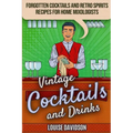 Vintage Cocktails and Drinks - Forgotten Cocktails and Retro Spirits Recipes for Home Mixologists: ***Black and White Edition***