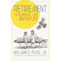 Retirement: The Surreal Life Adventure