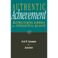 Authentic Achievement: Restructuring Schools for Intellectual Quality
