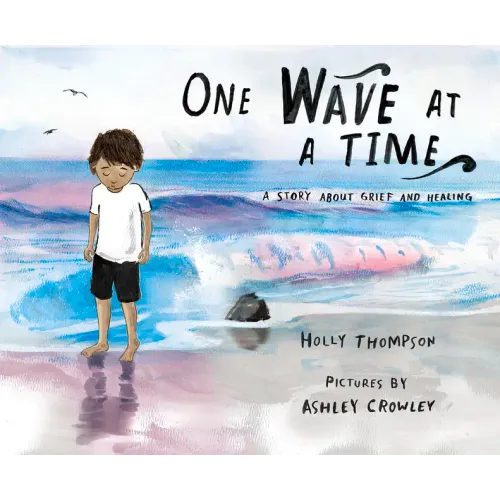 One Wave at a Time: A Story about Grief and Healing