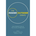 The Insider/Outsider Debate: New Perspectives in the Study of Religion