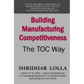Building Manufacturing Competitiveness - The TOC Way