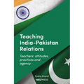 Teaching India-Pakistan Relations: Exploring teachers' voices