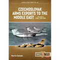 Czechoslovak Arms Exports to the Middle East: Volume 2 - Egypt, 1948-1990