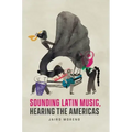Sounding Latin Music, Hearing the Americas