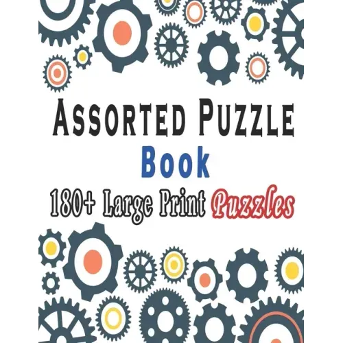 Assorted Puzzle Book: Puzzle Activity Book for Adults, 180+ Large Print Mixed Puzzles - Word search, Sudoku, Cryptograms, Word Scramble to I