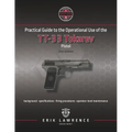 Practical Guide to the Operational Use of the TT-33 Tokarev Pistol