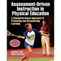 Assessment-Driven Instruction in Physical Education: A Standards-Based Approach to Promoting and Documenting Learning