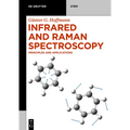 Infrared and Raman Spectroscopy: Principles and Applications