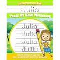 Julia Letter Tracing for Kids Trace my Name Workbook: Tracing Books for Kids ages 3 - 5 Pre-K & Kindergarten Practice Workbook