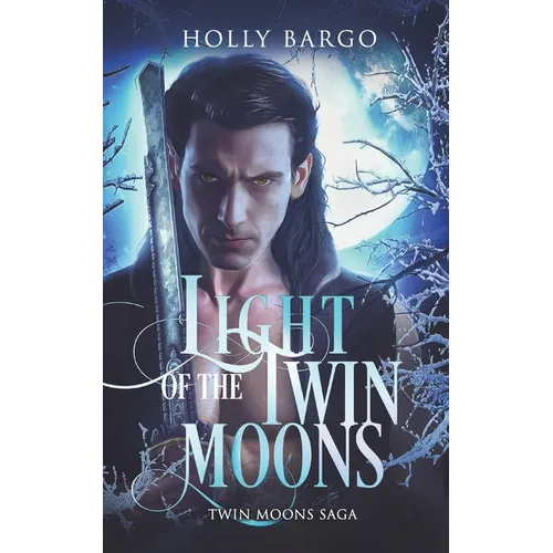 Light of the Twin Moons: Twin Moons Saga: Book 6