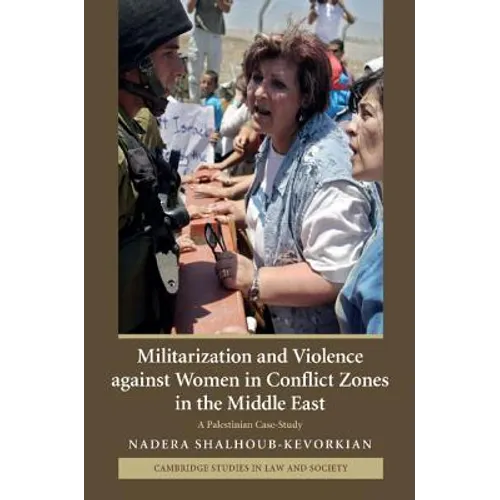 Militarization and Violence Against Women in Conflict Zones in the Middle East: A Palestinian Case-Study