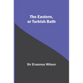 The Eastern, Or Turkish Bath