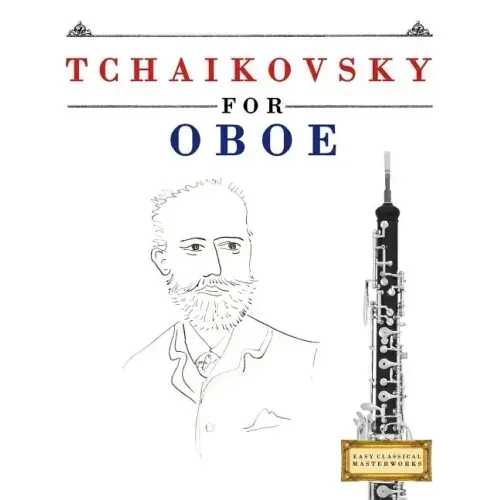 Tchaikovsky for Oboe: 10 Easy Themes for Oboe Beginner Book