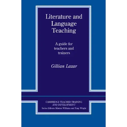 Literature and Language Teaching: A Guide for Teachers and Trainers