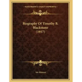 Biography Of Timothy B. Blackstone (1917)