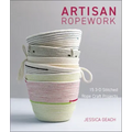 Artisan Ropework: 15 3-D Stitched Rope Craft Projects