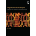 Digital Didactical Designs: Teaching and Learning in Crossactionspaces