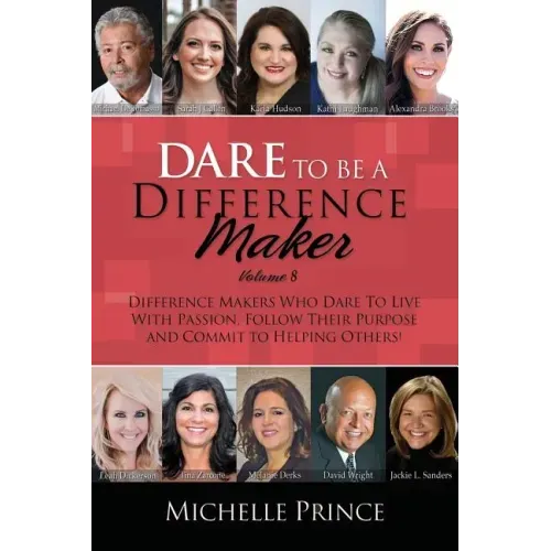 Dare To Be A Difference Maker Volume 8