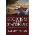 Stoicism and the Statehouse: An Old Philosophy Serving a New Idea