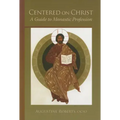 Centered on Christ: A Guide to Monastic Profession Volume 5