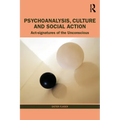 Psychoanalysis, Culture and Social Action: ACT Signatures of the Unconscious