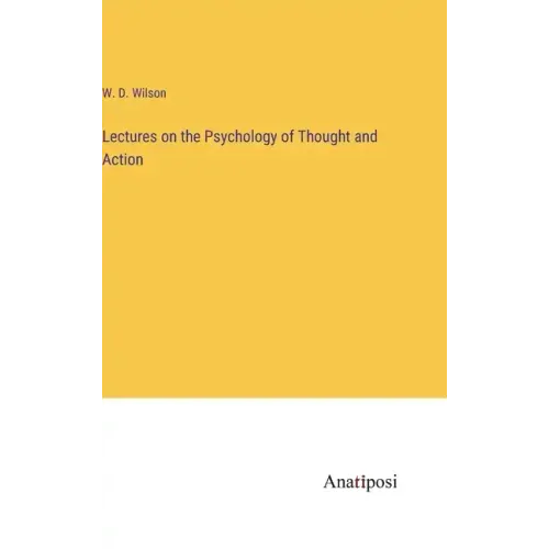 Lectures on the Psychology of Thought and Action