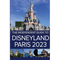 The Independent Guide to Disneyland Paris 2023