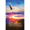 From Religion to Relationship
