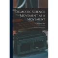 Domestic Science Movement as a Movement: an Annotated Bibliography