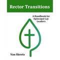 Rector Transitions: A Handbook for Episcopal Lay Leaders