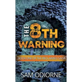 The Eighth Warning: Book One of the Reclaimed Saga