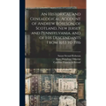 An Historical and Genealogical Account of Andrew Robeson, of Scotland, New Jersey and Pennsylvania, and of his Descendants From 1653 to 1916