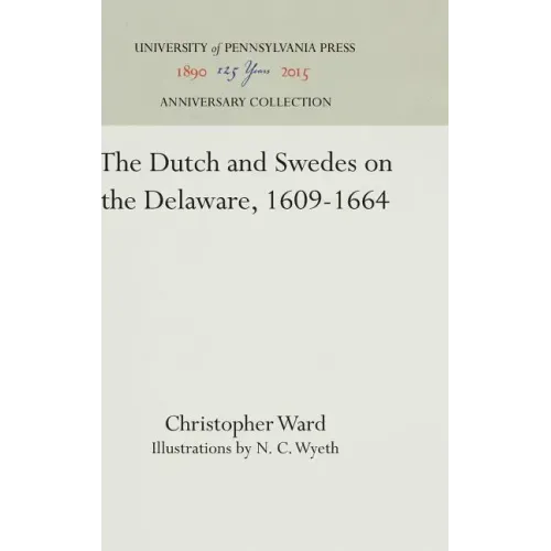 The Dutch and Swedes on the Delaware, 1609-1664