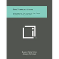 The Vermont Story: A History of the People of the Green Mountain State, 1749-1949