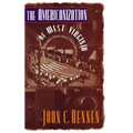 The Americanization of West Virginia: Creating a Modern Industrial State, 1916-1925