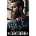 Love to Hate You: An Enemies to Lovers, Best Friend's Brother Romantic Comedy