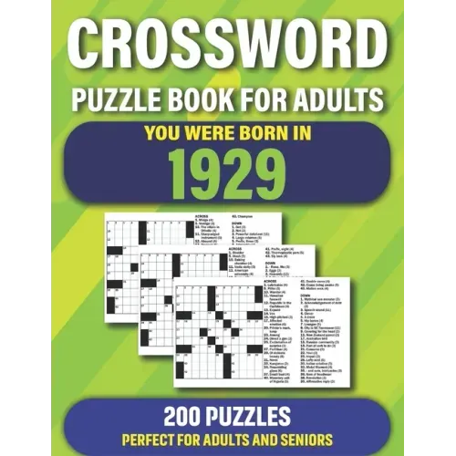 Crossword: You Were Born In 1929: Crossword Puzzles For Adults Specially For Senior Parents And Grandparents Who Were Born In 1929 To Enjoy Holiday