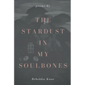 The stardust in my soulbones