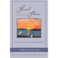 Sacred Stories: a caregiver's journey through Alzheimer's