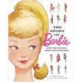 The Story of Barbie and the Woman Who Created Her (Barbie)