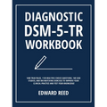 Diagnostic DSM-5-TR Workbook: 1400 True/False, 1120 Multiple Choice Questions, 140 Case Studies, and 840 Matching Exercises to Improve Your Clinical P