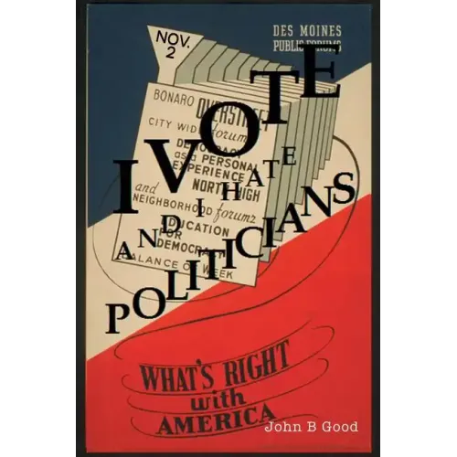 I VOTE...And I Hate Politicians