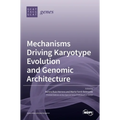 Mechanisms Driving Karyotype Evolution and Genomic Architecture