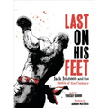 Last on His Feet: Jack Johnson and the Battle of the Century