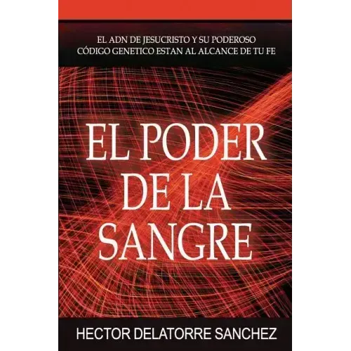 El Poder De La Sangre " The Power Of The Blood": El Camino Al Exito En la Vida Cristiana " The Way to A Succesful Christian Life"